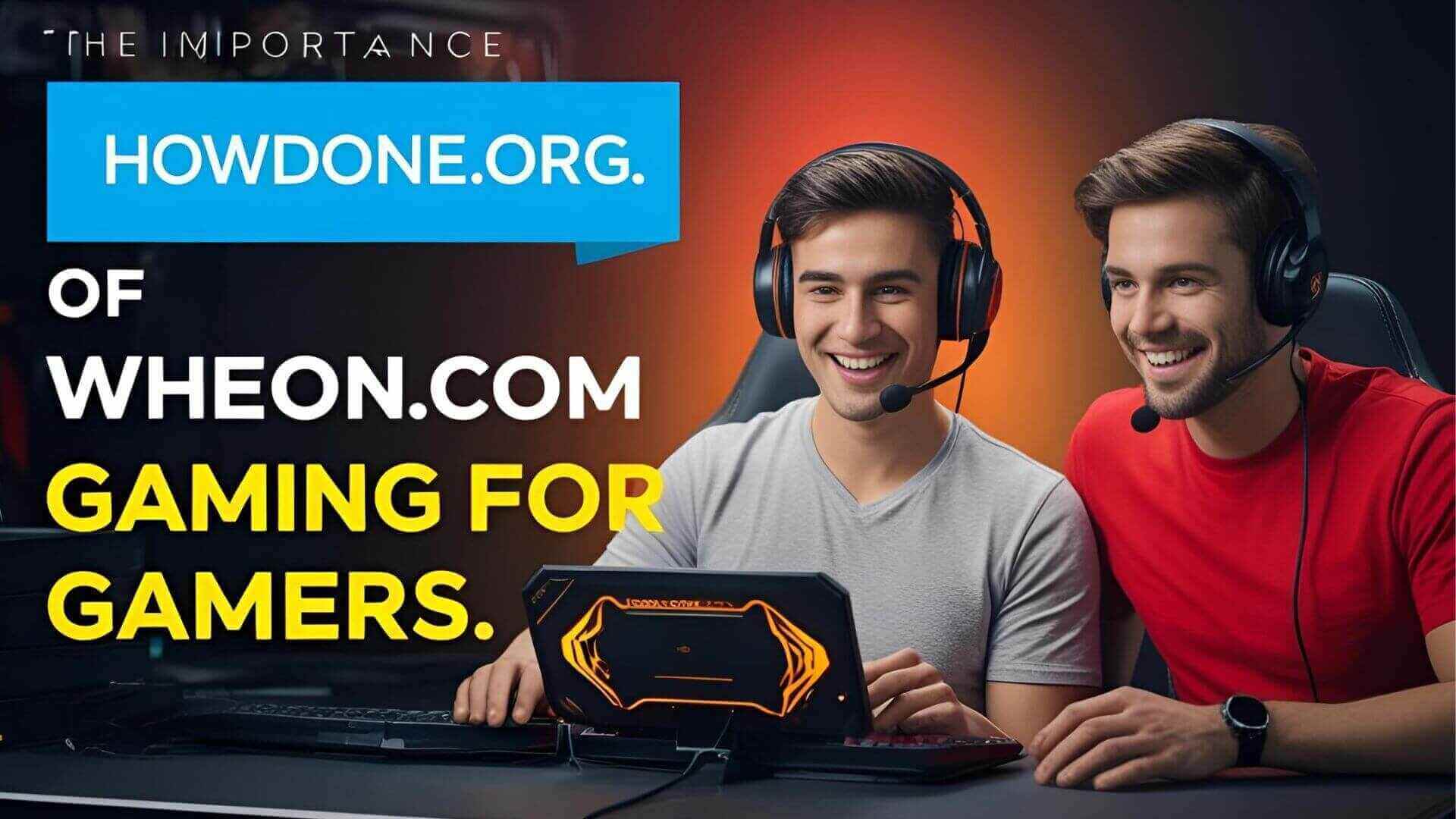 The Importance of Wheon.com Gaming for Gamers