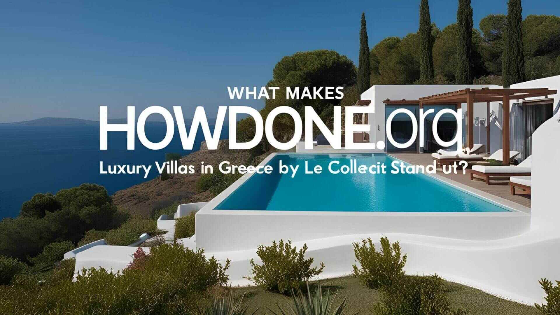 What Makes Luxury Villas in Greece by Le Collectionist Stand Out?
