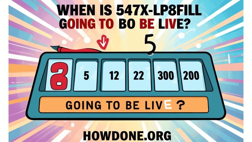 When is 547x-lp83fill Going to Be Live?
