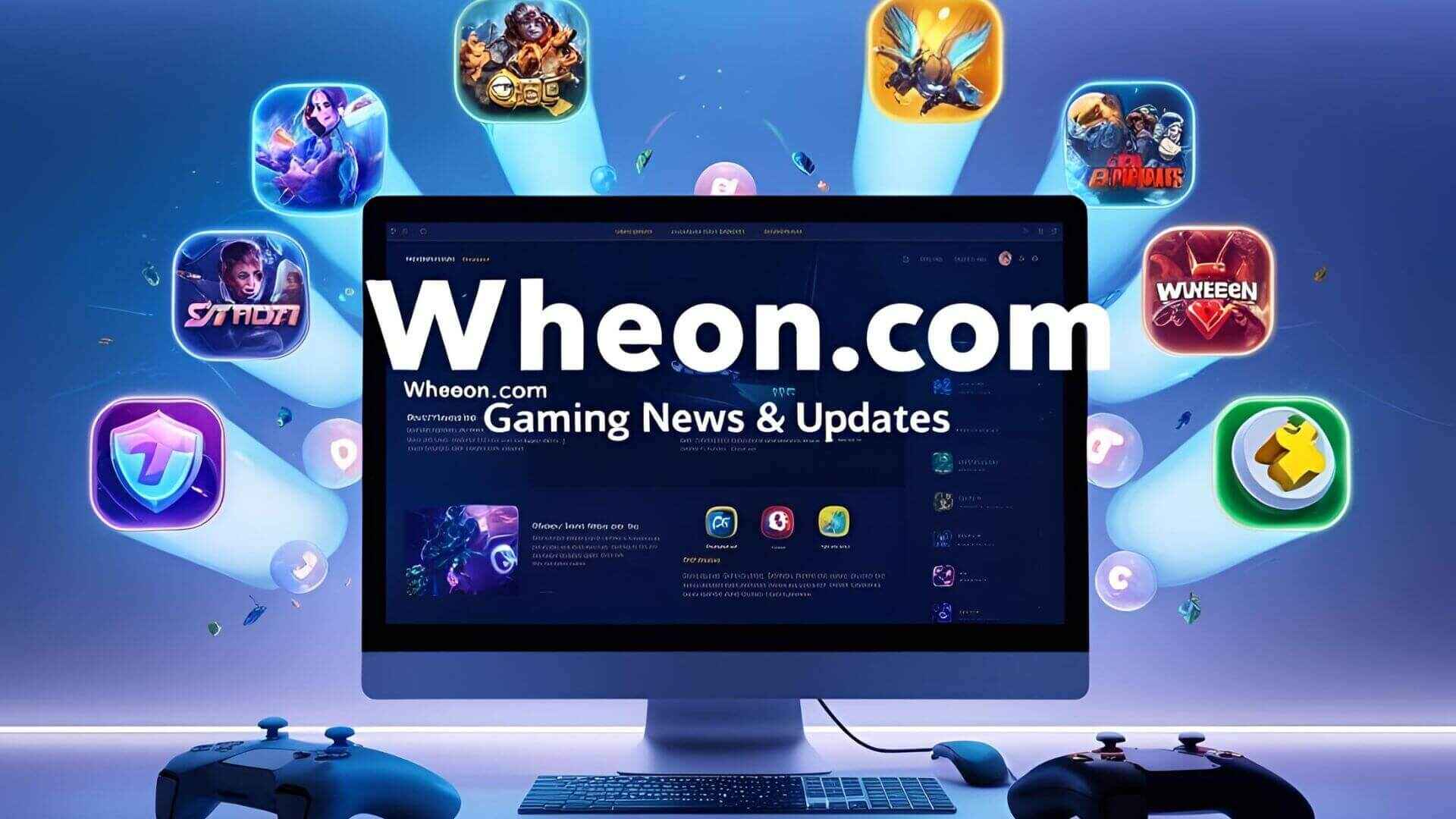 Wheon.com- Wheon.com Gaming News & Latest Updates